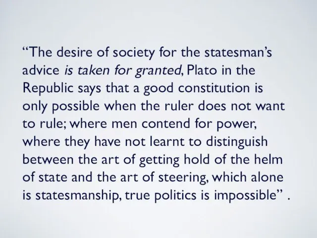 “The desire of society for the statesman’s advice is taken for granted,