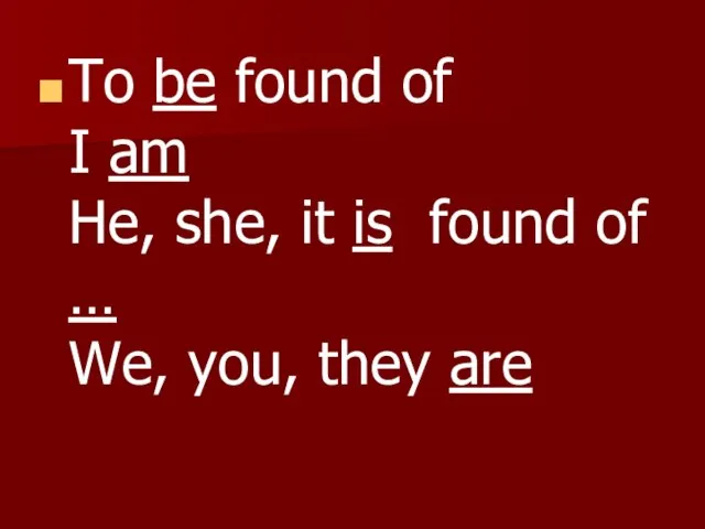 To be found of I am He, she, it is found of