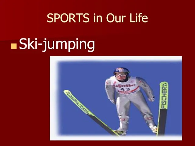 SPORTS in Our Life Ski-jumping