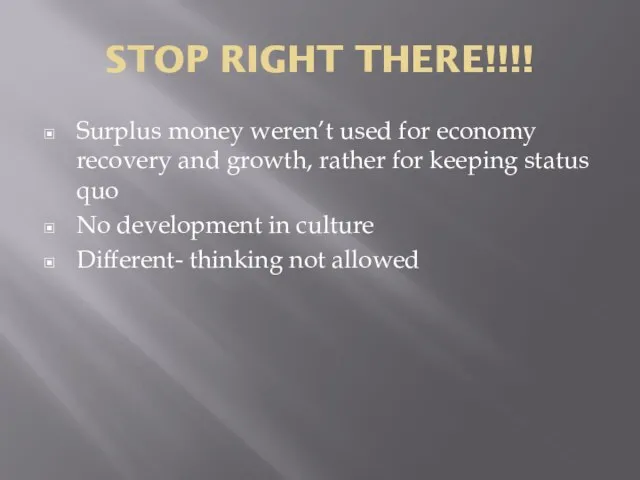 STOP RIGHT THERE!!!! Surplus money weren’t used for economy recovery and growth,
