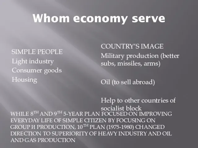 Whom economy serve WHILE 8TH AND 9TH 5-YEAR PLAN FOCUSED ON IMPROVING