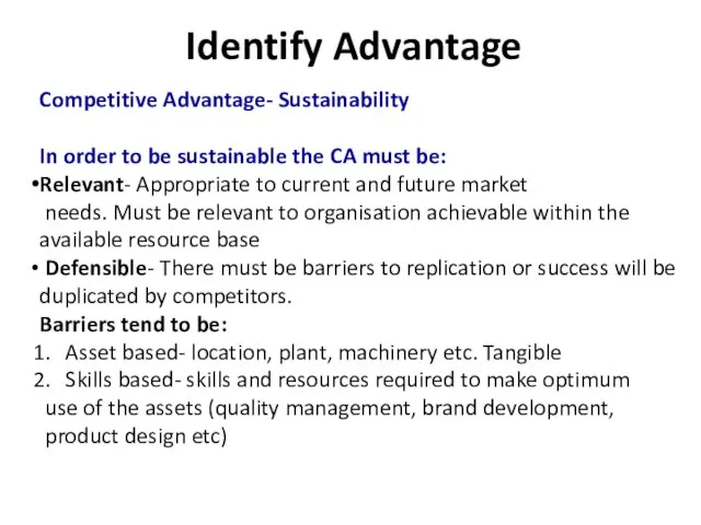 Identify Advantage Competitive Advantage- Sustainability In order to be sustainable the CA