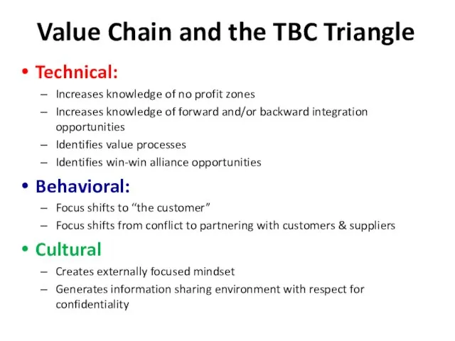 Value Chain and the TBC Triangle Technical: Increases knowledge of no profit