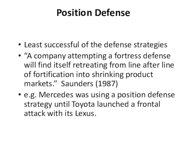 Position Defense Least successful of the defense strategies “A company attempting a