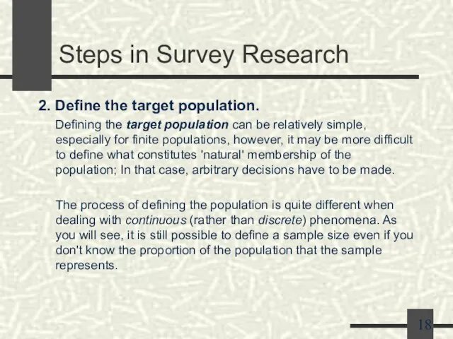 Steps in Survey Research 2. Define the target population. Defining the target