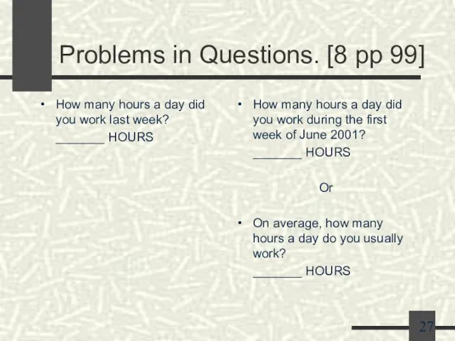 Problems in Questions. [8 pp 99] How many hours a day did