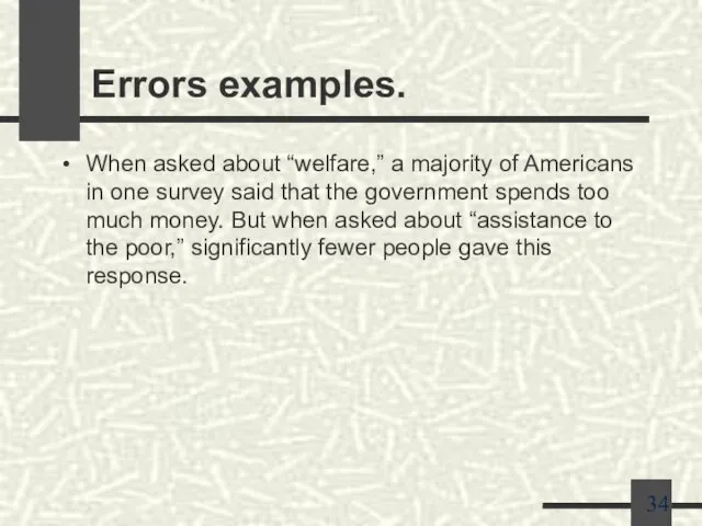 Errors examples. When asked about “welfare,” a majority of Americans in one