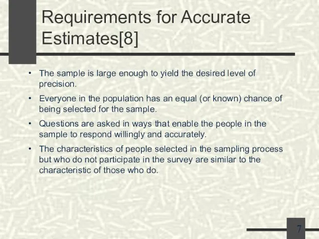 Requirements for Accurate Estimates[8] The sample is large enough to yield the