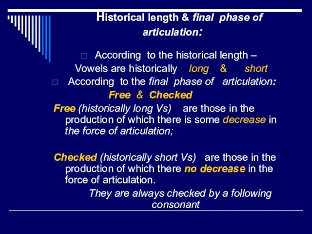 Historical length & final phase of articulation: According to the historical length