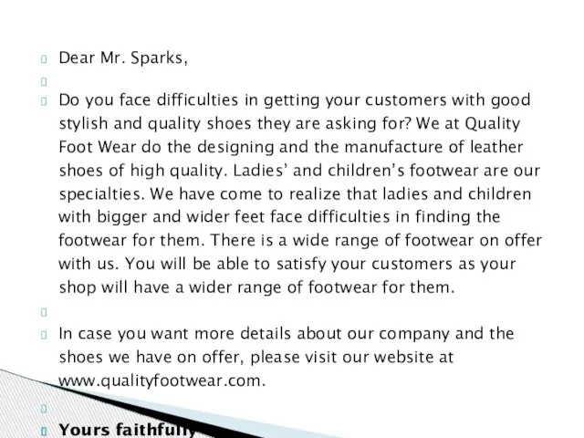 Dear Mr. Sparks, Do you face difficulties in getting your customers with
