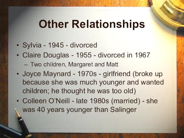 Other Relationships Sylvia - 1945 - divorced Claire Douglas - 1955 -