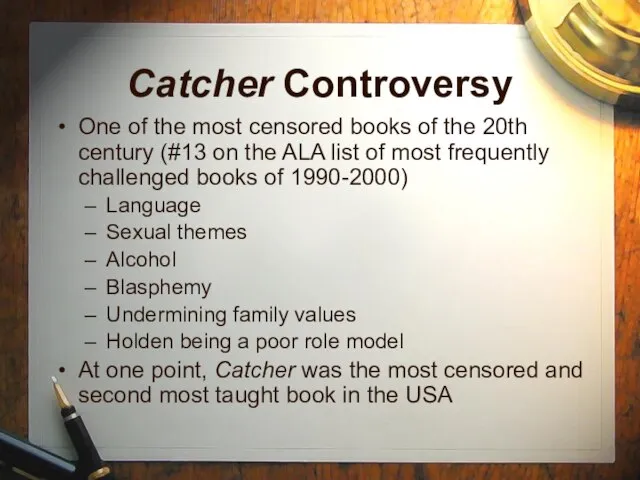 Catcher Controversy One of the most censored books of the 20th century