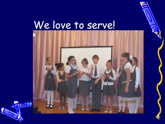 We love to serve!