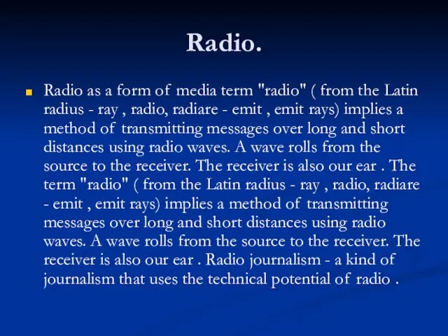 Radio. Radio as a form of media term "radio" ( from the