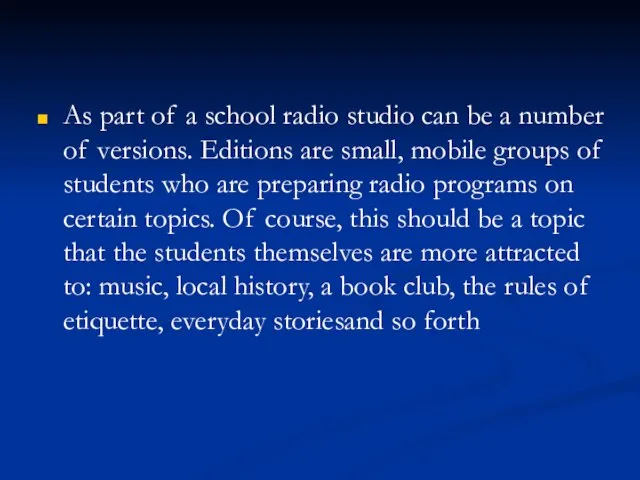 As part of a school radio studio can be a number of