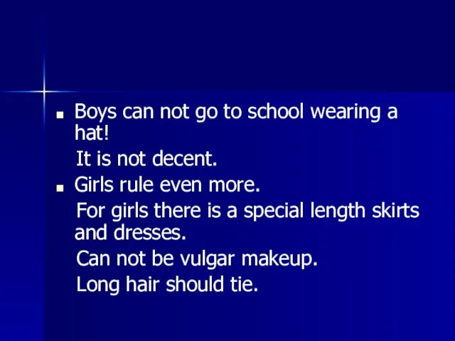 Boys can not go to school wearing a hat! It is not