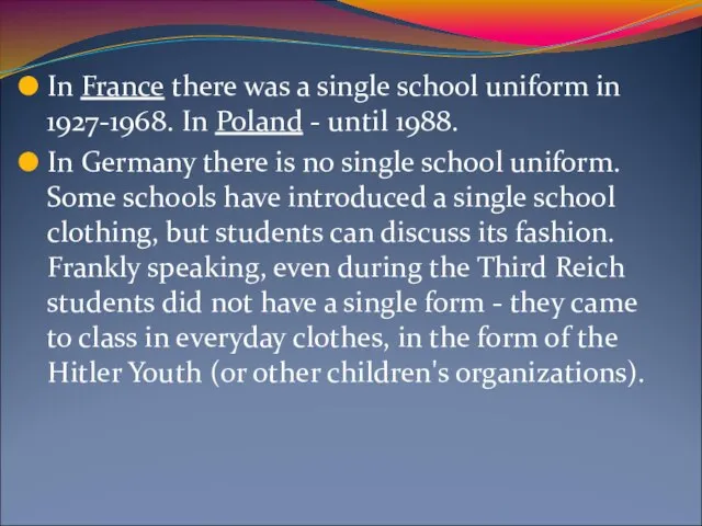 In France there was a single school uniform in 1927-1968. In Poland