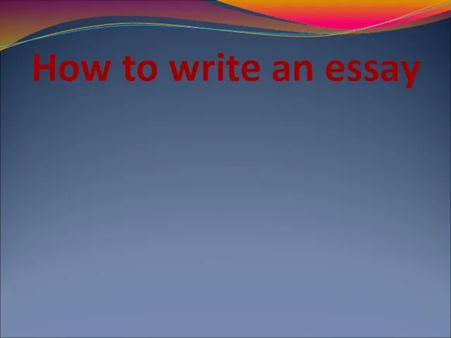 How to write an essay