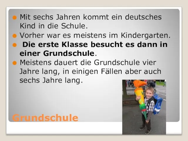 Grundschule Mit sechs Jahren kommt ein deutsches Kind in die Schule. Vorher