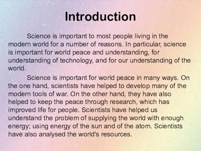 Introduction Science is important to most people living in the modern world