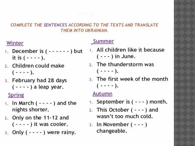 TASK 2 COMPLETE THE SENTENCES ACCORDING TO THE TEXTS AND TRANSLATE THEM