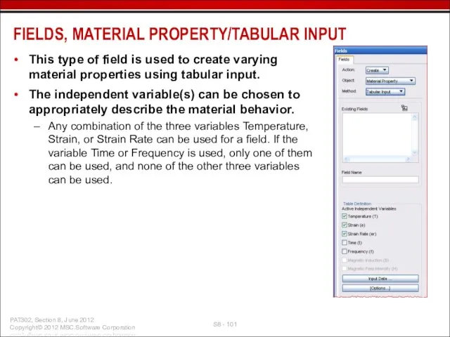 This type of field is used to create varying material properties using