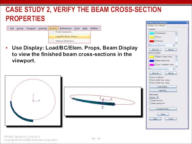 Use Display: Load/BC/Elem. Props, Beam Display to view the finished beam cross-sections