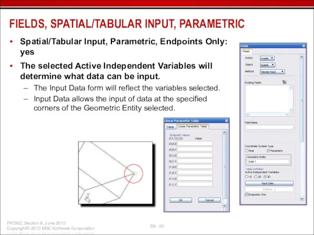 Spatial/Tabular Input, Parametric, Endpoints Only: yes The selected Active Independent Variables will