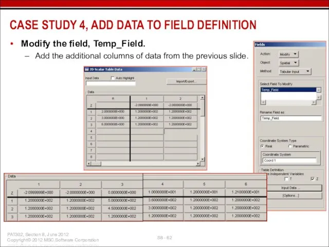 Modify the field, Temp_Field. Add the additional columns of data from the