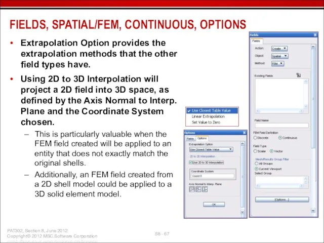 Extrapolation Option provides the extrapolation methods that the other field types have.