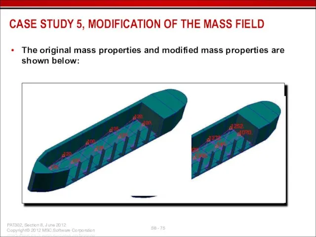 The original mass properties and modified mass properties are shown below: CASE