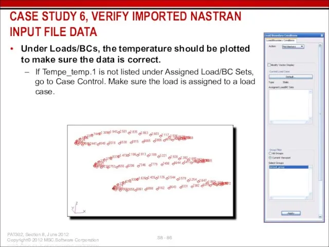 Under Loads/BCs, the temperature should be plotted to make sure the data