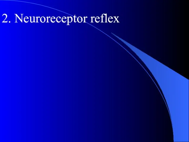 2. Neuroreceptor reflex