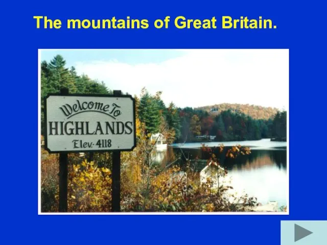 The mountains of Great Britain.