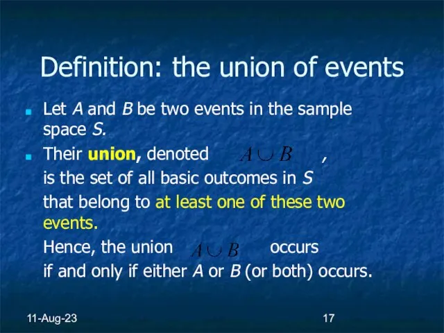 11-Aug-23 Definition: the union of events Let A and B be two