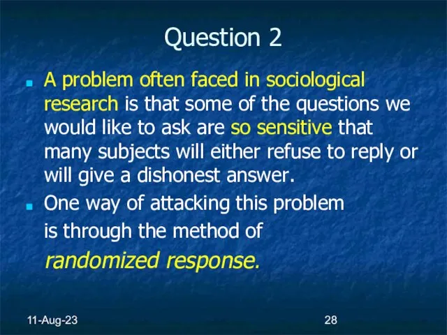 11-Aug-23 Question 2 A problem often faced in sociological research is that