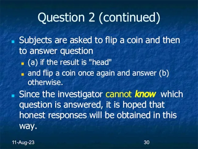 11-Aug-23 Question 2 (continued) Subjects are asked to flip a coin and