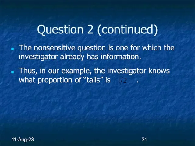 11-Aug-23 Question 2 (continued) The nonsensitive question is one for which the