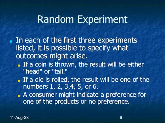 11-Aug-23 Random Experiment In each of the first three experiments listed, it