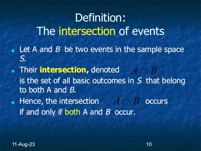 11-Aug-23 Definition: The intersection of events Let A and B be two