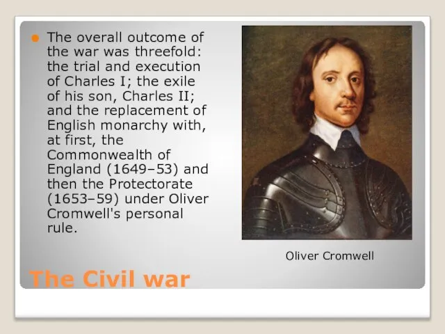 The Civil war The overall outcome of the war was threefold: the