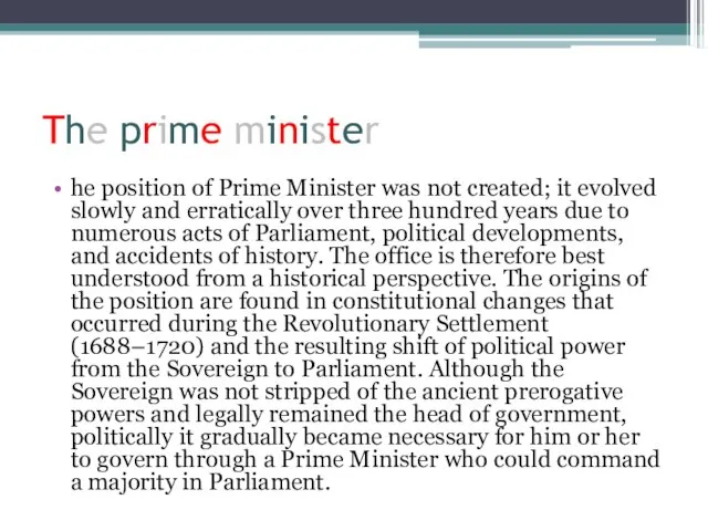 The prime minister he position of Prime Minister was not created; it