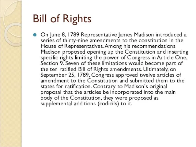 Bill of Rights On June 8, 1789 Representative James Madison introduced a