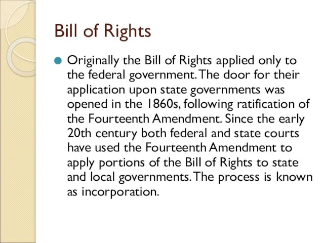Bill of Rights Originally the Bill of Rights applied only to the