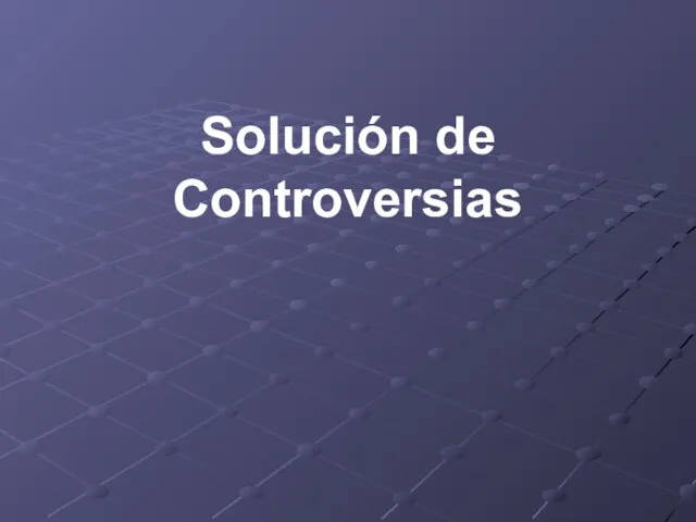 Solución de Controversias