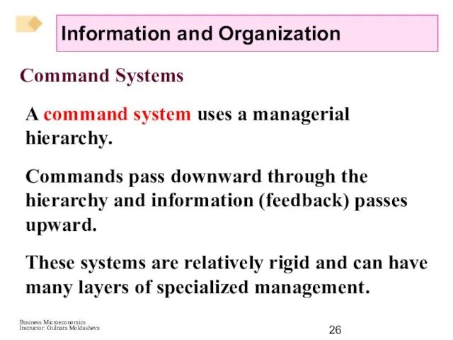 Command Systems A command system uses a managerial hierarchy. Commands pass downward