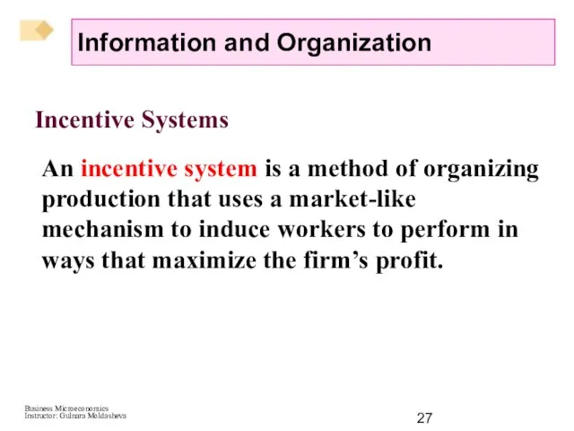 Incentive Systems An incentive system is a method of organizing production that
