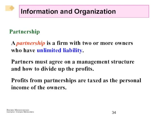 Partnership A partnership is a firm with two or more owners who