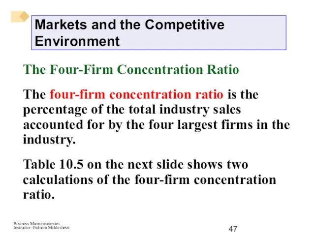 The Four-Firm Concentration Ratio The four-firm concentration ratio is the percentage of