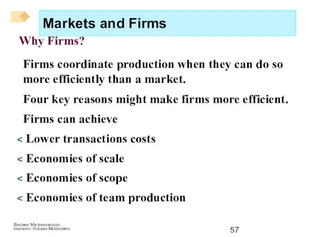 Why Firms? Firms coordinate production when they can do so more efficiently